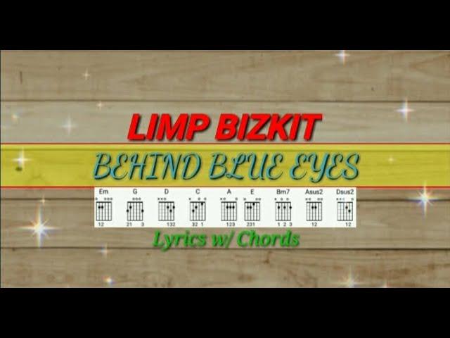 BEHIND BLUE EYES - LIMP BIZKIT: Lyrics w/ Chords