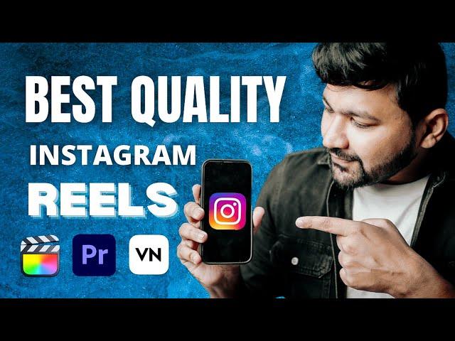 How to Upload High Quality INSTAGRAM REELS in 2022