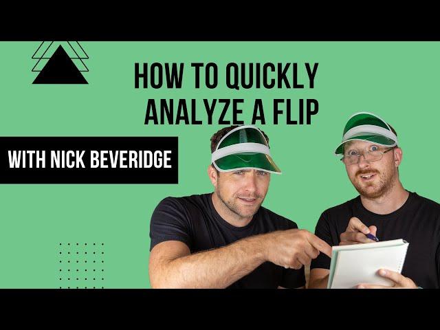 How to QUICKLY Analyze a Flip with Nick Beveridge