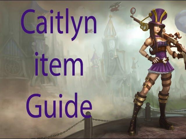 Caitlyn Item Guide Season 4