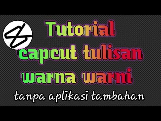 Tutorial capcut tulisan warna warni