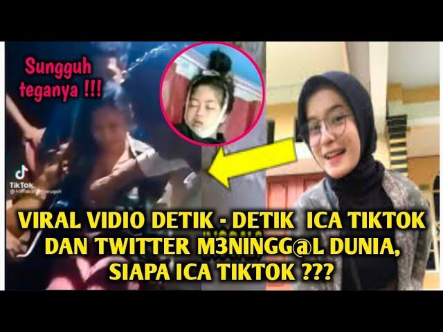 Viral Vidio  Detik-detik Ica TikTok dan Twitter M3ningg@l Dunia, Siapa Ica TikTok?