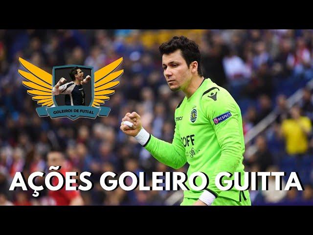 AÇÕES GOLEIRO GUITTA - GOLEIROS DE FUTSAL