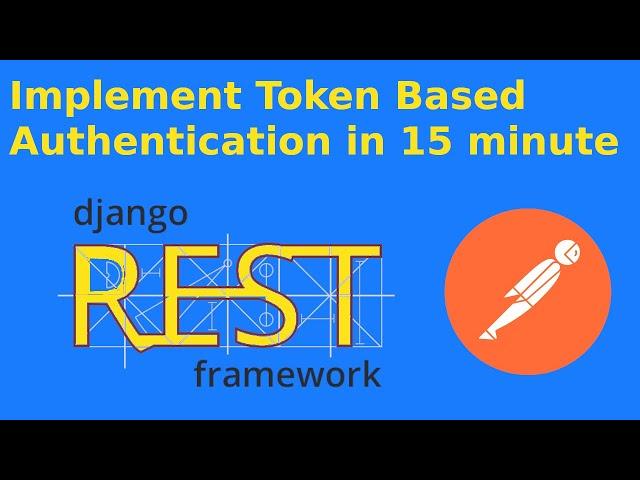 Implement Token Based Authentication using Django Rest API in 15 Minute | POSTMAN | Django TokenAuth