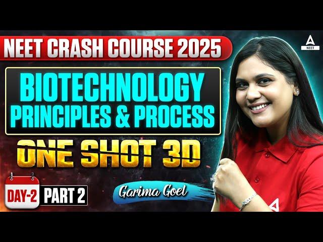 Biotechnology Principles & Processes (Part-2)Class12 One Shot | NEET Crash Course 2025 | Garima Goel