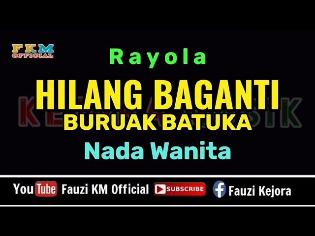 Rayola - Hilang baganti buruak batuka [ KARAOKE ]