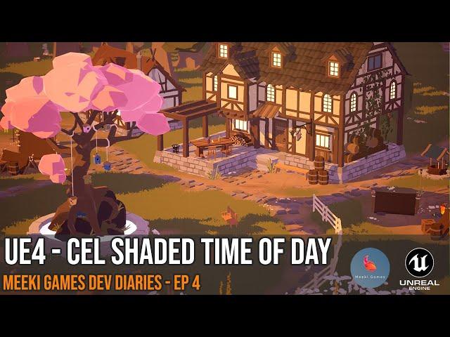 Ep 4 - Cel Shading and Time of Day in UE4 - Meeki Games Dev Diary