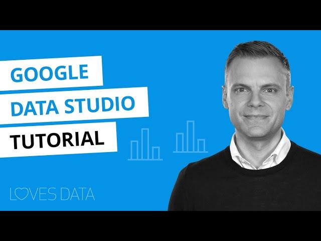 Google Data Studio Tutorial for Beginners