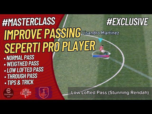 [ MASTERCLASS PASSING ] TUTORIAL PASSING PRO PLAYER & TOP GLOBAL EFOOTBALL MOBILE ‼️ - 7evils -