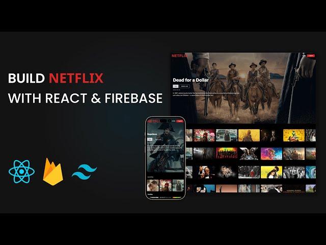 Build NETFLIX With React JS -  Firebase - Tailwind CSS