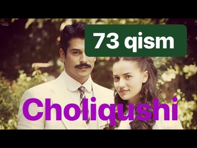 73 Choliqushi uzbek tilida HD 73 qism (turk seriali)