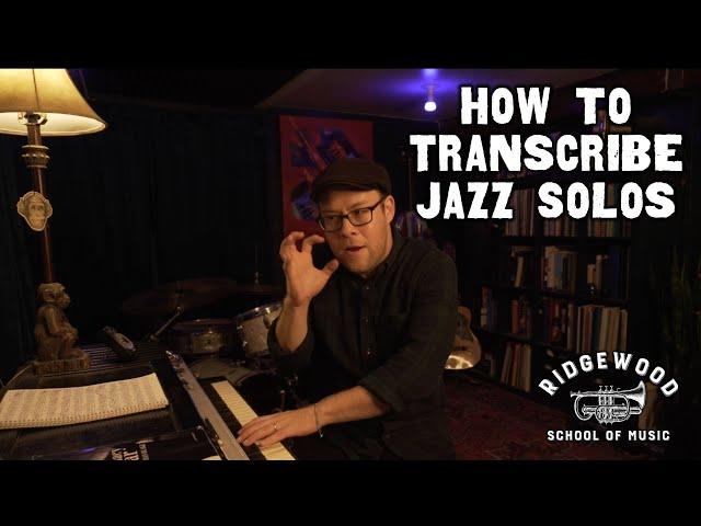 How to Transcribe Jazz Solos