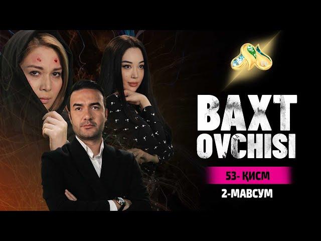 Baxt ovchisi 53 qism (2 Mavsum)