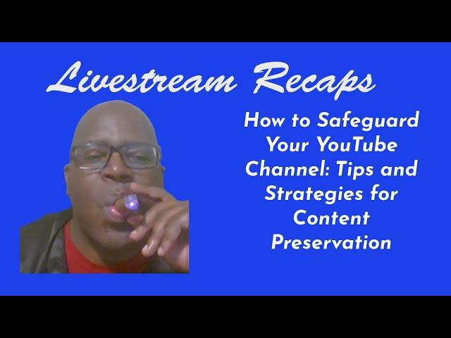 How to Safeguard Your YouTube Channel: Tips and Strategies for Content Preservation