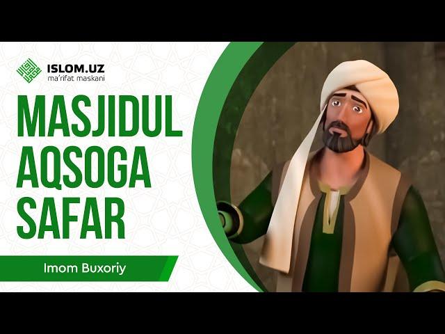 Masjidul-Aqsoga safar | Imom al-Buxoriy 20-qism