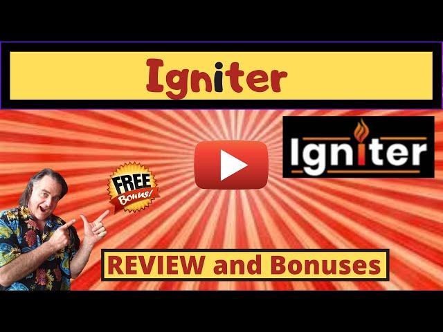 Igniter Review - WAITDON'T BUY IGNITER WITHOUT MY BONUSES 