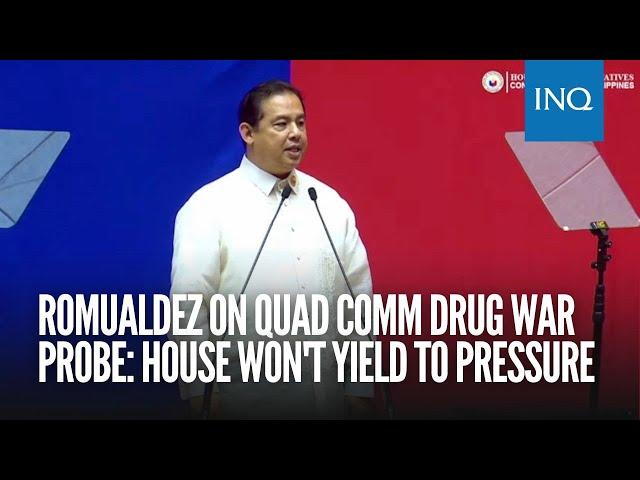 Romualdez on quad comm drug war probe: House won't yield to pressure