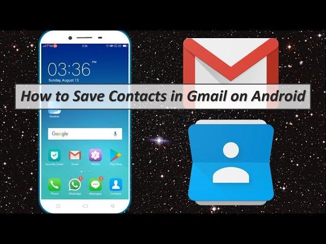 How to Save Contacts in Gmail on Android