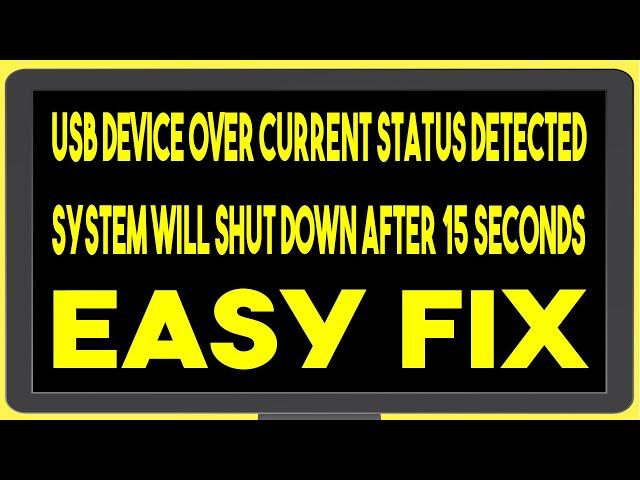 USB Device Over Current Status Detected System Will Shut Down After 15 Seconds | How To Fix