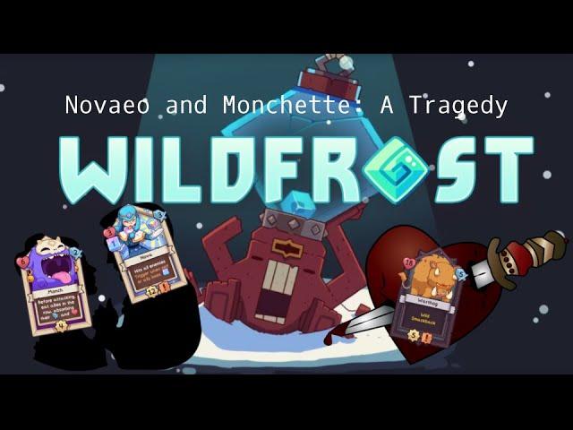 Wildfrost EP 26: Novaeo and Monchette: A Tragedy