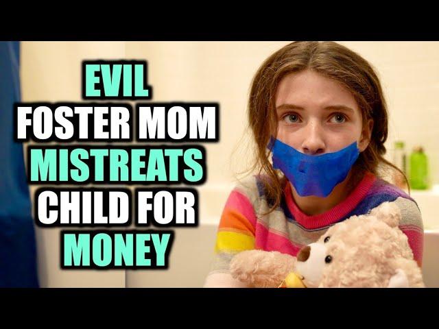 EVIL Foster Mom MISTREATS Child For MONEY