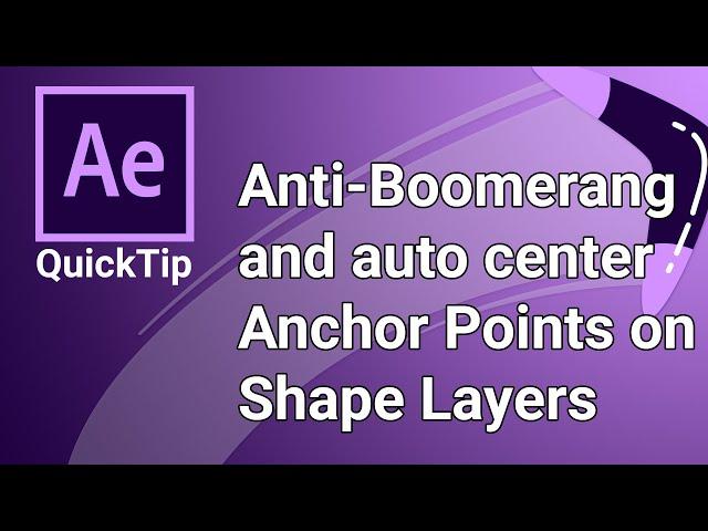 Center Anchor Point on Shape Layers and Anti Bommerang Effekt