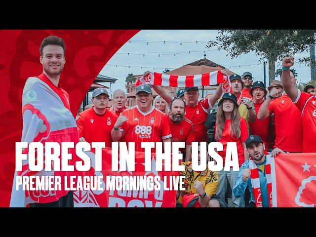 FOREST IN FLORIDA | NOTTINGHAM FOREST FANS AT PREMIER LEAGUE MORNINGS