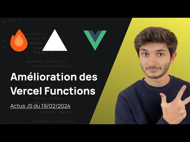 Évolution des Vercel Functions ! - Actus JS de la semaine (19 février 2024)