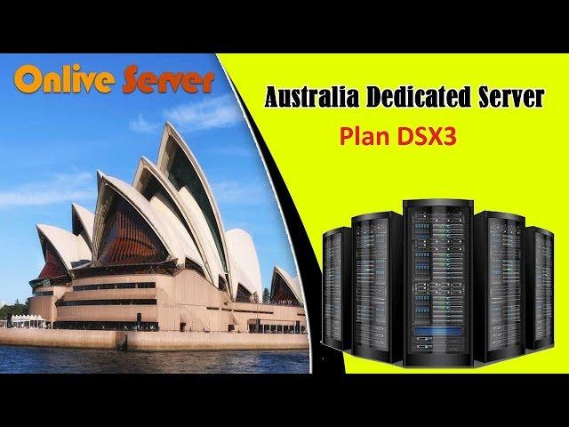 Australia Dedicated Server Plan DSX3 at Cheapest Price - Onlive Server