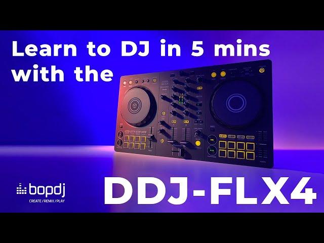 Learn to DJ in under 5 mins with the DDJ-FLX4 from Pioneer DJ | Bop DJ