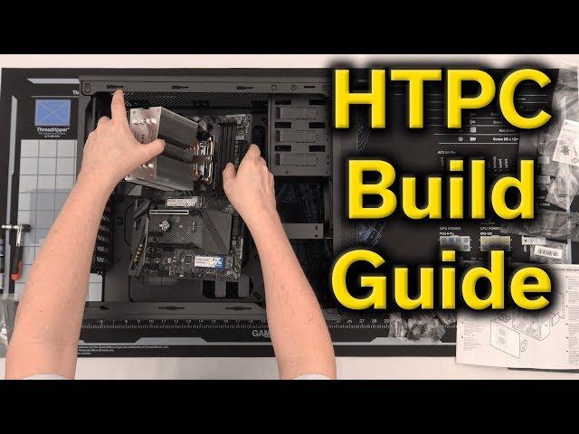 2019 Ultimate Home Theater PC — Build Guide — Tech Deals