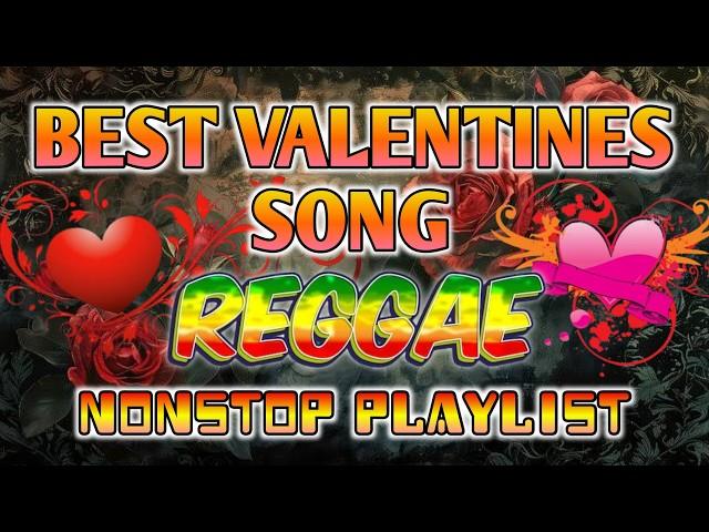 BEST VALENTINES LOVE SONGS || ROMANTIC REGGAE REMIX || NONSTO MIX - DJ SOYMIX