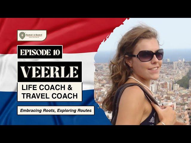 VEERLE'S Top Travel Coaching Secrets Revealed | Rooted and Routed Podcast | VEERLE | Episode 10 |