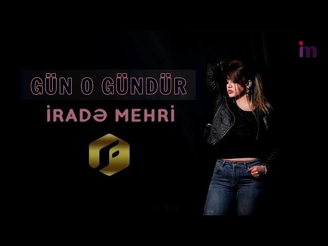 Irade Mehri - Gun O Gundur 2019   (STUDIO HURSHOH)