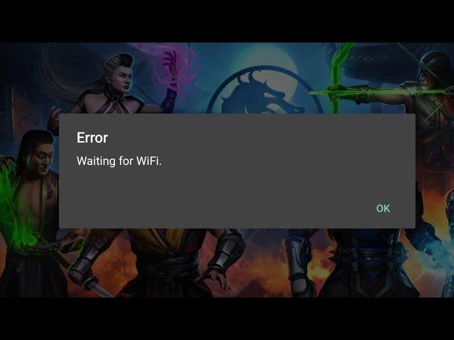 Mortal Kombat Mobile Error For Waiting for Wifi Fix