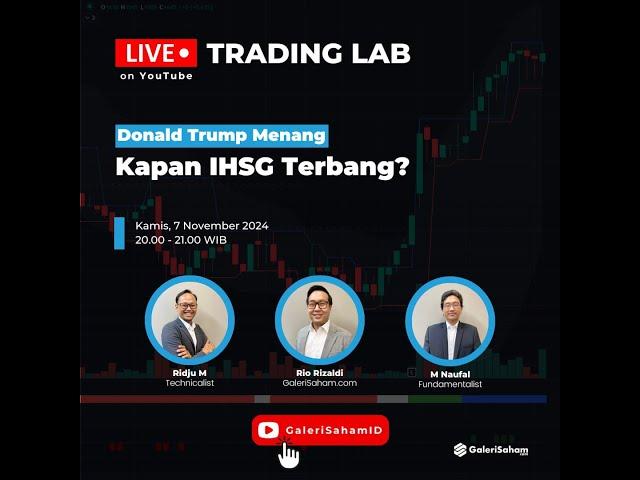 Donald Trump Menang, Kapan IHSG Terbang? | Trading Lab