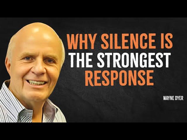 How Strong People Use the Power of Silence | Wayne Dyer Motivation