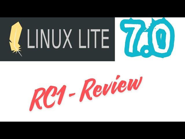 Linux Lite 7 RC1 - Review