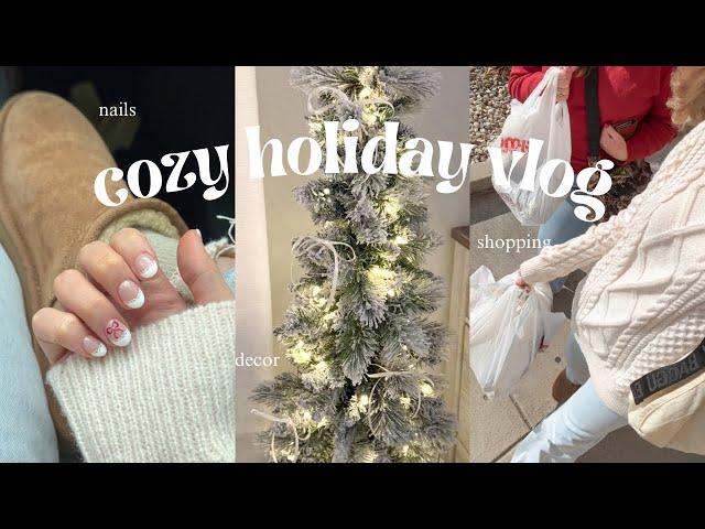 cozy & chatty vlog! christmas shopping, nails, decor