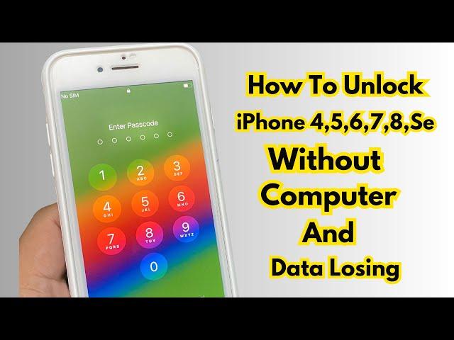 How To Unlock iPhone 4,5,6,7,8,Se Without Computer Or Data Losing ! Quick Unlock iPhone Screen Lock