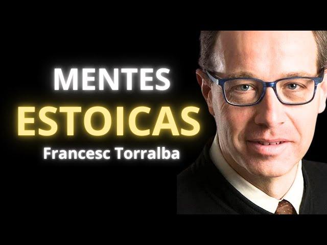 Mentes Estoicas Francesc Torralba | Estoicismo | Filosofía antigua y actual