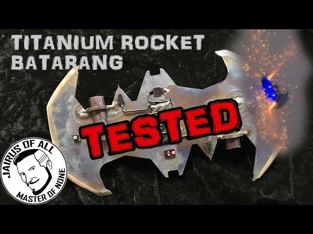 Titanium Rocket Batarang!!!