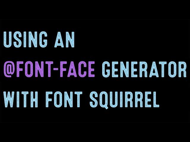 Coding for Beginners: Using an @font-face generator with Font Squirrel