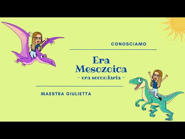 L'era Mesozoica - era secondaria - Maestra Giulietta