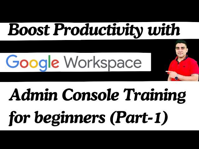 Master the Google Workspace Admin Console | A Beginner's Guide to Google Workspace