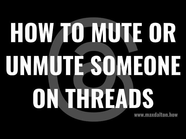 How to Mute or Unmute Someone on Threads