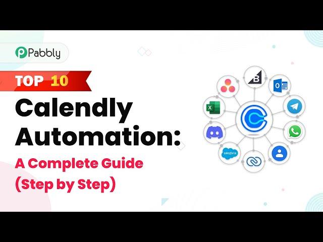 Top 10 Calendly Automation: A Complete Guide (Step by Step)