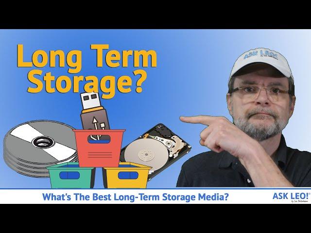 What’s the Best Long Term Storage Media? Tips to Avoid Losing Data in Your Lifetime