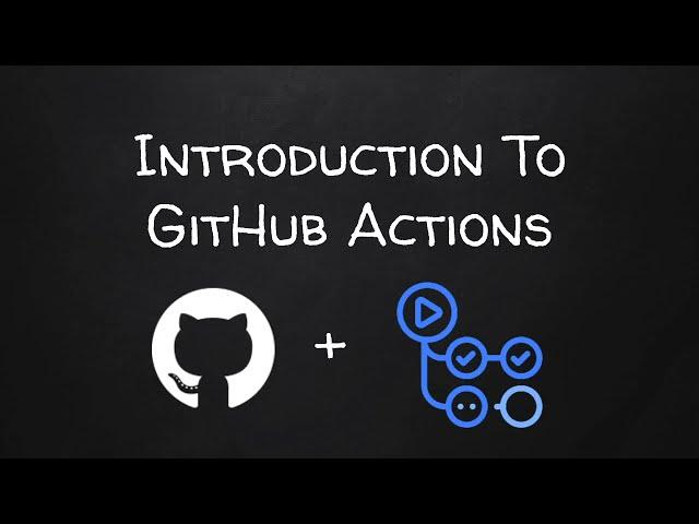 Introduction To GitHub Actions: Part 1 - Intro
