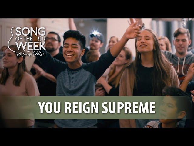 Song of the Week 2019 – #11 – “You Reign Supreme”